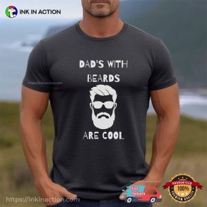 Beard Dad Are Cool Shirt, Dad’s Gift