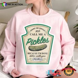 Call Me A Pickles Canned Pickles Pickle Lovers Shirt 1