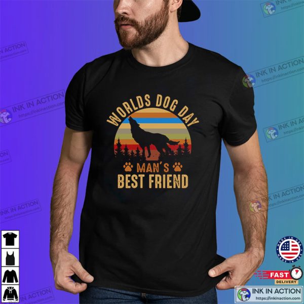 Dog Is Man’s Best Friend Retro Shirt, Worlds Dog Day