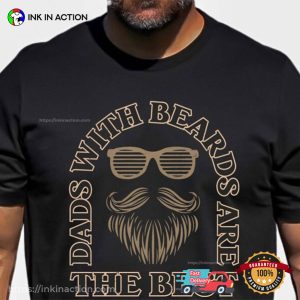 Dads With Beards Are The Best Shirt For Men
