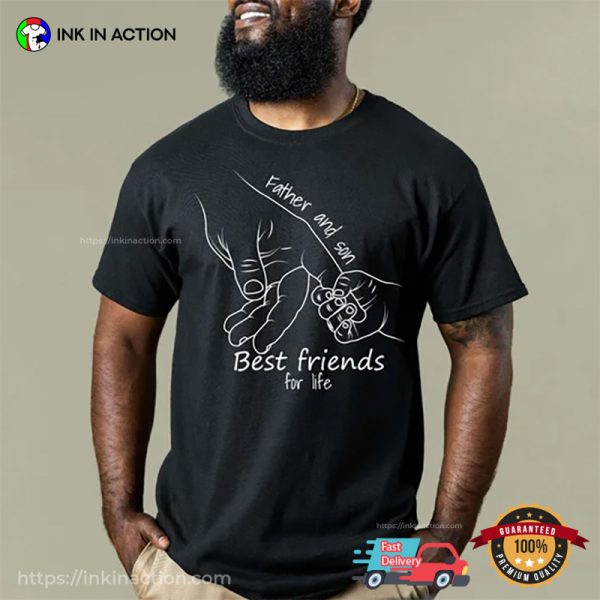 Father And Son Best Friends For Life Shirt