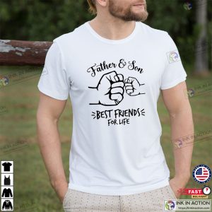 Father Son Best Friends For Life Shirt 3