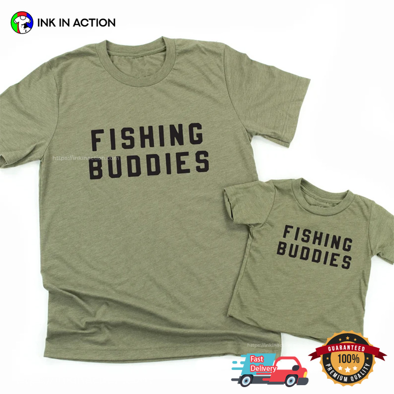 Fishing Buddies Father Son Matching Shirts - Print your thoughts