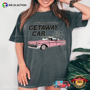 Getaway Car Swiftie Merch Comfort Colors Shirt