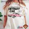 Getaway Car Swiftie Merch Comfort Colors Shirt