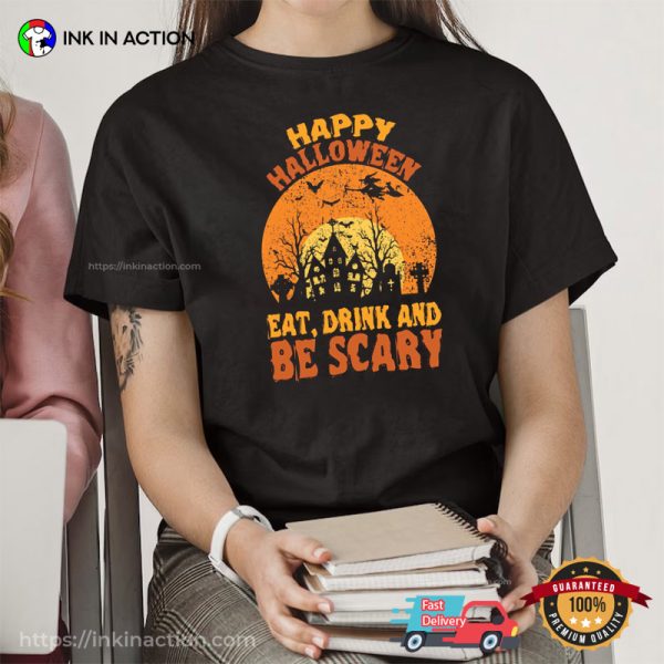 Happy Halloween Eat, Drink And Be Scary Haunted Castle Shirt