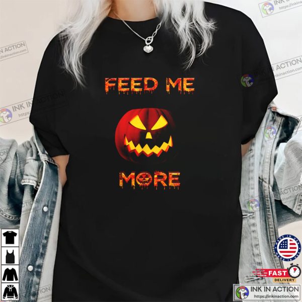 Halloween Pumpkin Skull Feed Me More T-Shirt