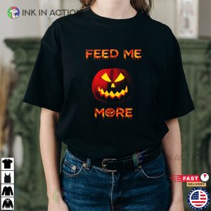 Halloween pumpkin skull Feed Me More T Shirt 3