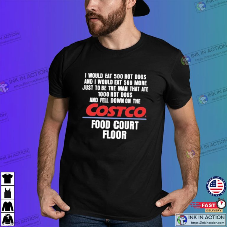 Hot dogs costco food court floor 2023 shirt print your thoughts tell