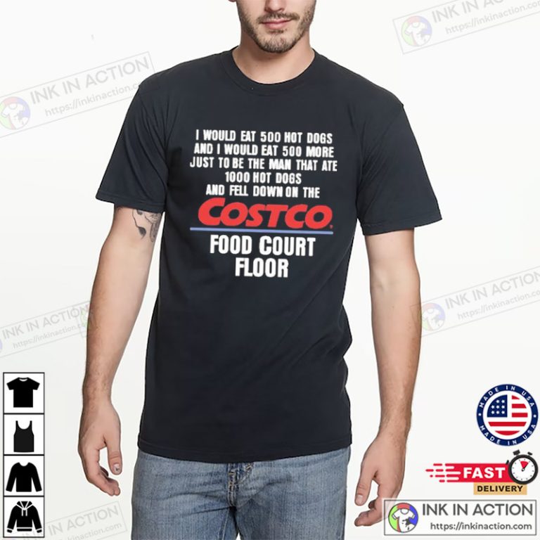 Hot dogs costco food court floor 2023 shirt print your thoughts tell