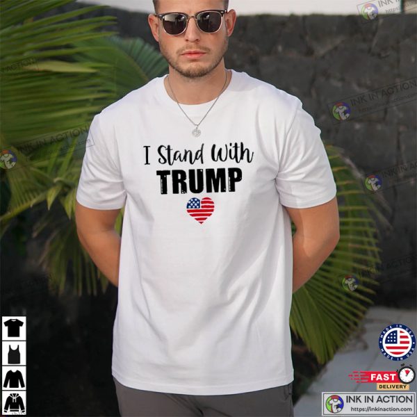 I Stand With Trump Donald T-Shirt