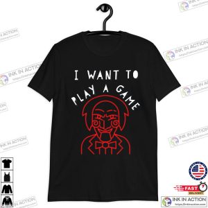 I Want To Play A Game Man Saw jigsaw traps Basic T Shirt 3