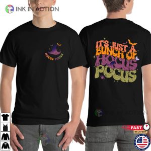 Its Just a Bunch of Hocus Pocus T Shirt