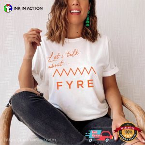 Lets talk about FYRE festival T shirt 2