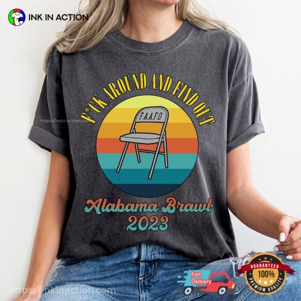 Montgomery River Boat Brawl 2023 Fck Around And Find Alabama Brawl Funny Shirt