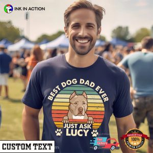 Personalized dog dad Shirt Best Dog Dad Ever 2 Ink In Action