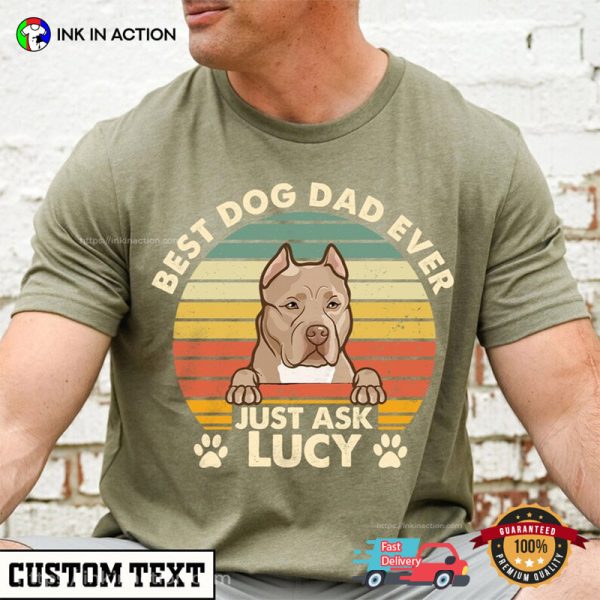 Personalized Dog Dad Shirt, Best Dog Dad Ever