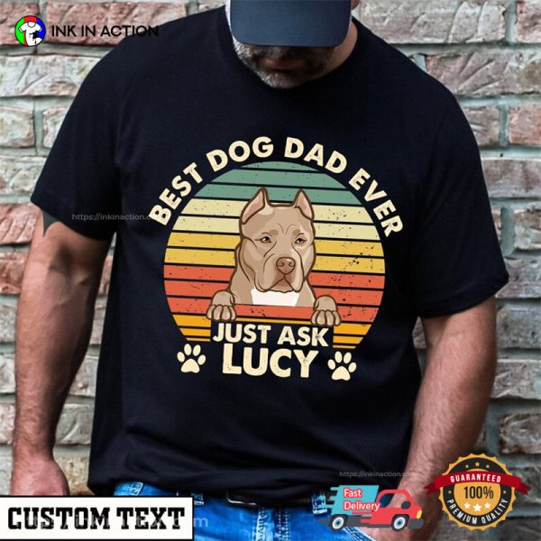 Personalized Dog Dad Shirt, Best Dog Dad Ever