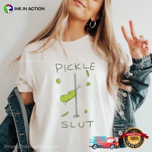 Pickle Slut funny pickle T shirt 3