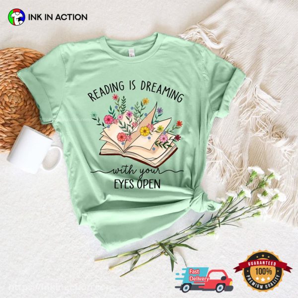 Reading Is Dreaming With Your Eyes Open Tee, National Book Lovers Day
