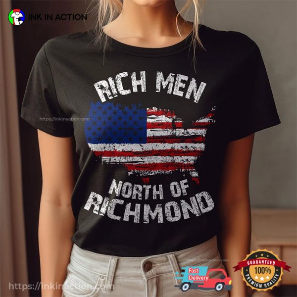 Rich Men North Of Richmond Proud American Shirt