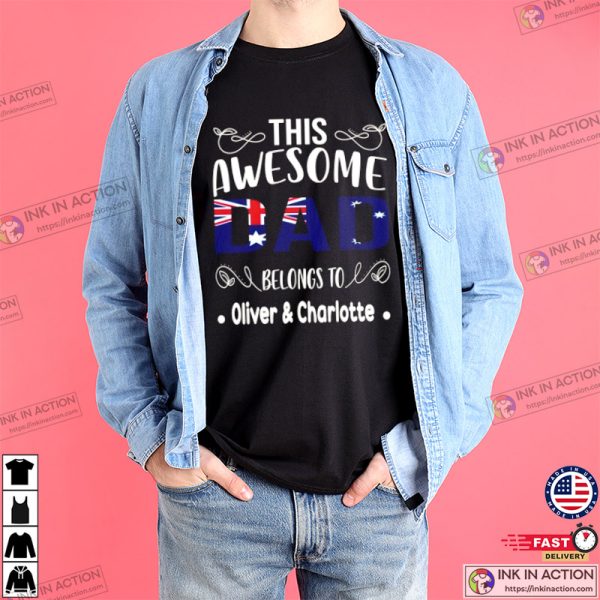 This Awesome Dad Belongs To ME Custom Father’s Day In Australia Shirt