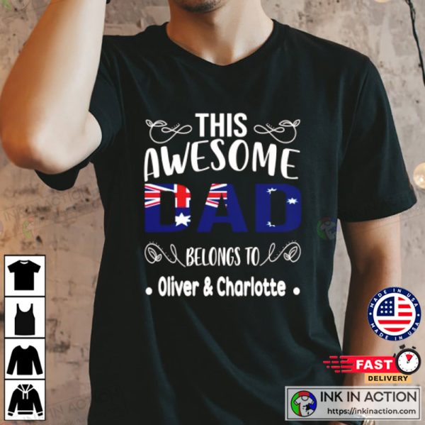 This Awesome Dad Belongs To ME Custom Father’s Day In Australia Shirt