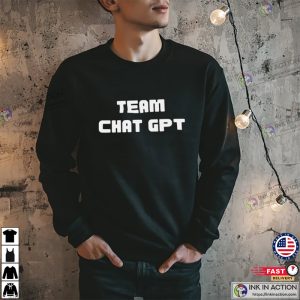 Team Chat GPT ai chat gpt T shirt 2