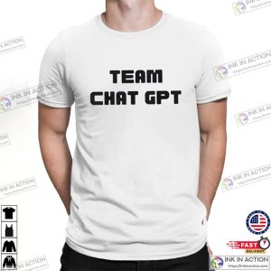 Team Chat GPT ai chat gpt T shirt 3