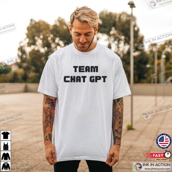 Team Chat GPT, AI Chat GPT T-shirt