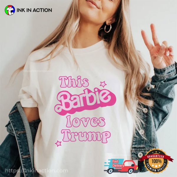 This Barbie Loves Trump Donald Trump T shirt