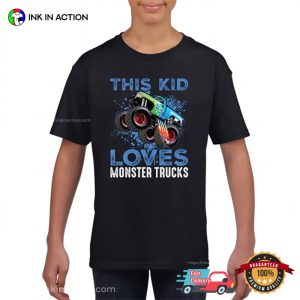 This Kid Loves Monster Trucks Funny T Shirt 2 Ink In Action