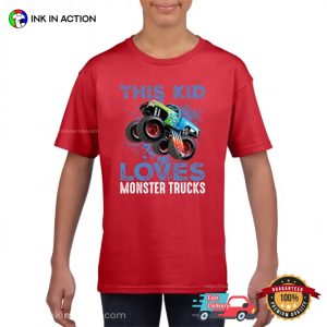 This Kid Loves Monster Trucks Funny T Shirt 3 Ink In Action