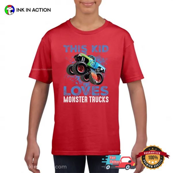 This Kid Loves Monster Trucks Funny T Shirt