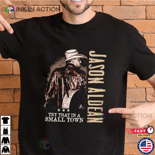 Vintage Jason Aldean, Try That In A Small Town T-shirt