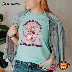Woman Is A Dangerous Creature Funny Shirt, Book Lovers Day