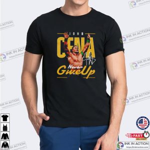 WWE john cena never give up T Shirt 1