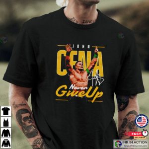 WWE john cena never give up T Shirt 2