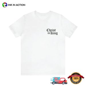 Christ Is King Basic Shirt, Christian Gift