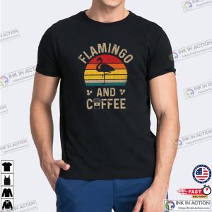 flamingo coffee coffee lover T shirt 1