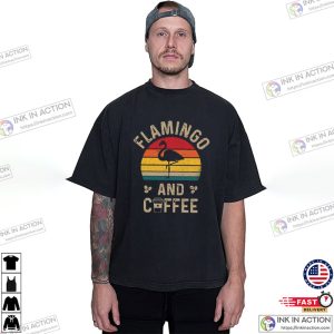 flamingo coffee coffee lover T shirt 3