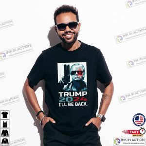 I ll Be Back Trump 2024 T-shirt