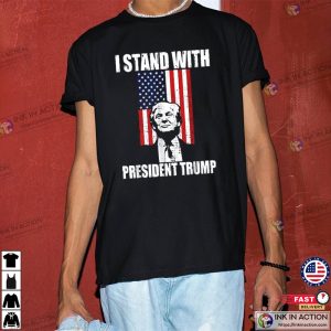 i stand with trump president T shirt 1