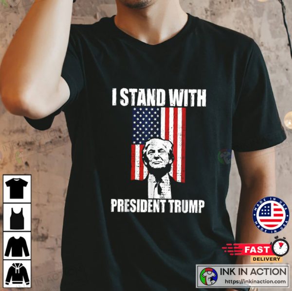 I Stand With, Trump President T-shirt
