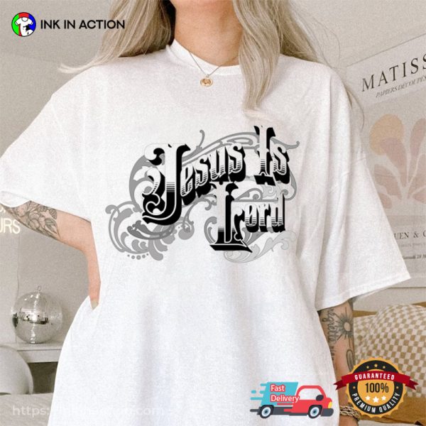 Jesus Christ Is Lord Design Shirt