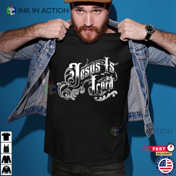 Jesus Christ Is Lord Design Shirt