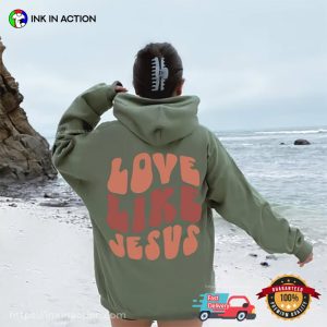 Jesus Christ Is Lord Love Like Jesus  Shirt