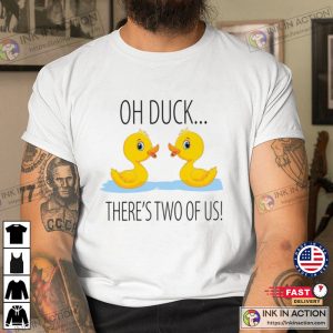 oh duck Theres Two Of Us Onesies Shirt Ink In Action