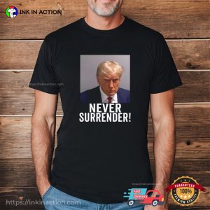 The Real Donald Trump Never Surrender Shirt