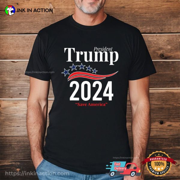 Trump For President 2024, Save America T-shirt